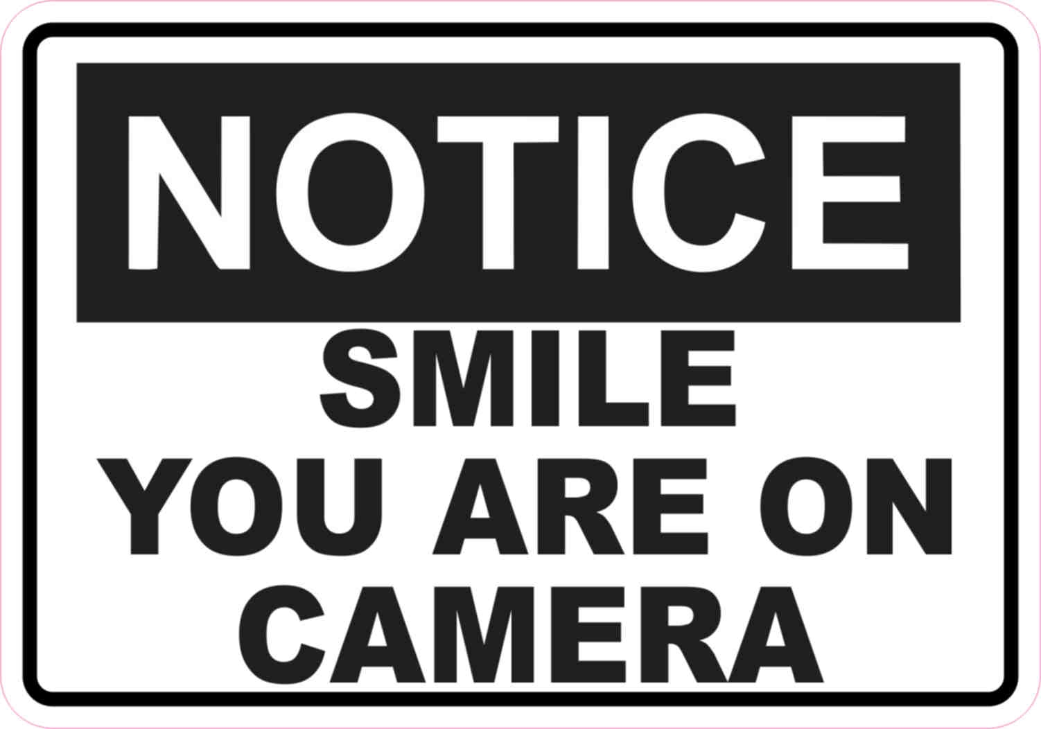 5in X 3 5in Notice Smile You Are On Camera Sticker Vinyl Business Sign StickerTalk 