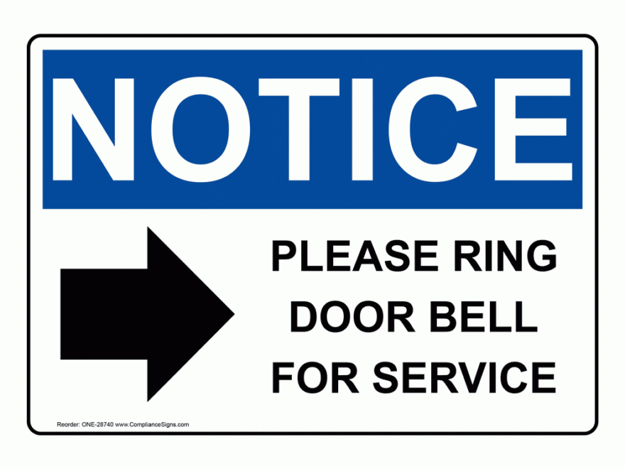 OSHA Sign NOTICE Please Ring Door Bell For Service Wayfinding